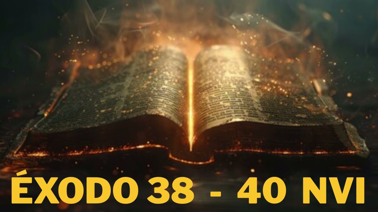 Éxodo 38  -   40