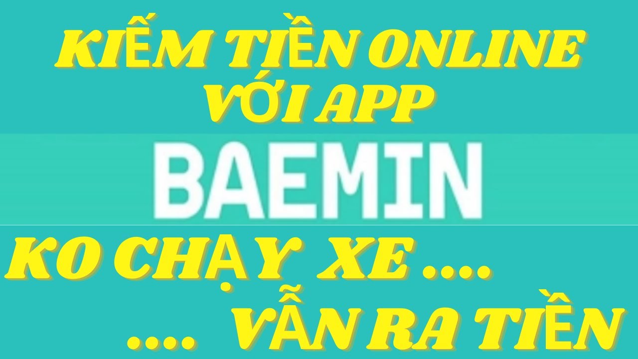Hướng dẫn kiếm tiền online từ app Baemin, ứng dụng gọi đồ ăn- Không chạy xe vẫn ra tiền