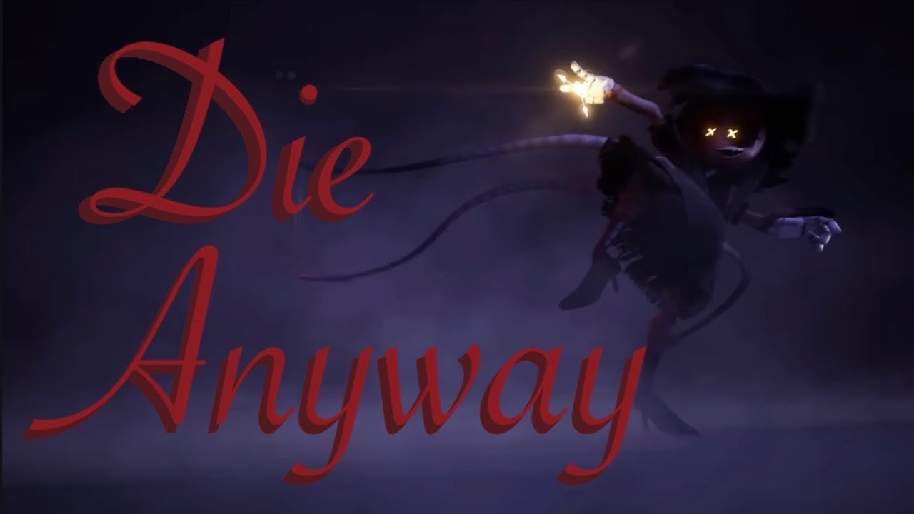 Die Anyway//Cyn Edit//Murder Drones