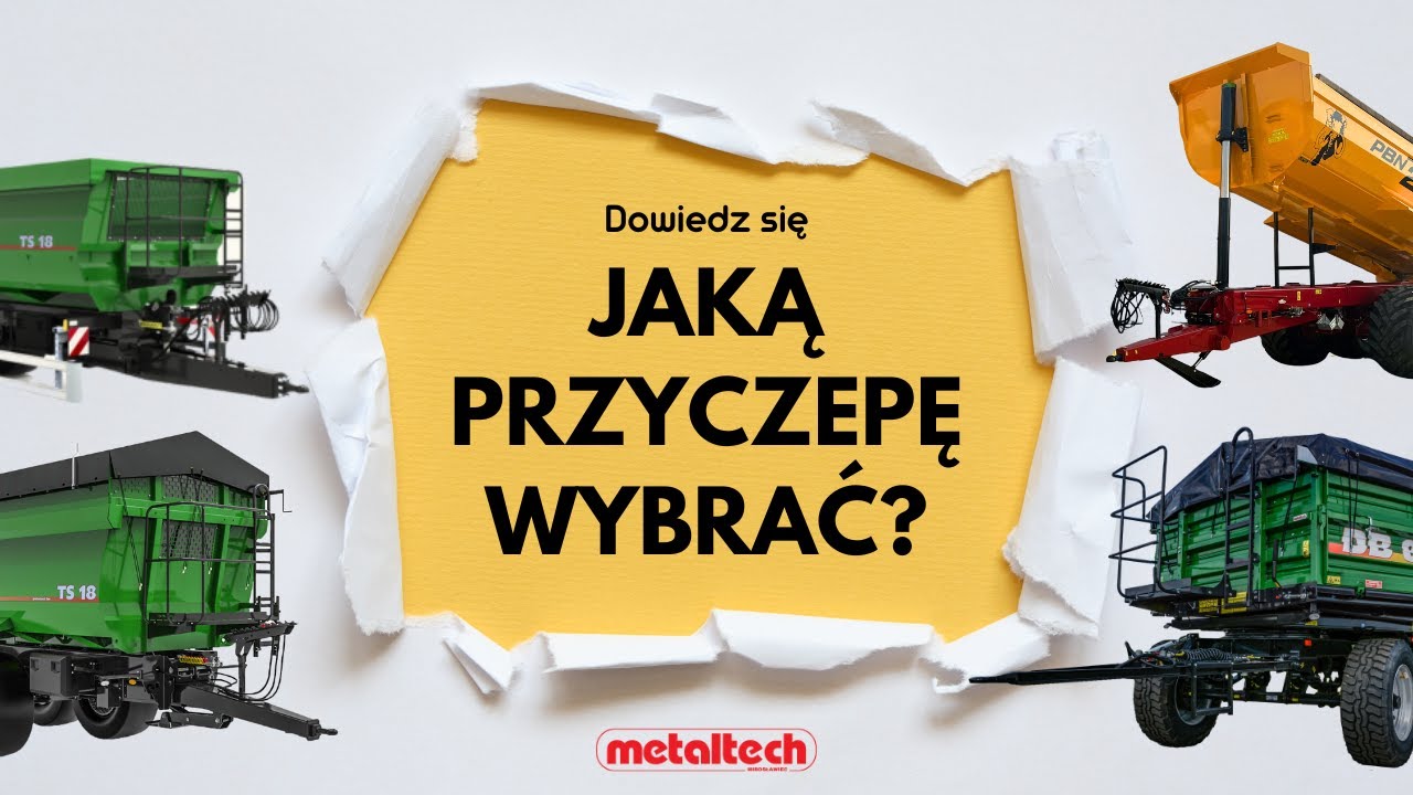 Jaką przyczepę wybrać? Metaltech