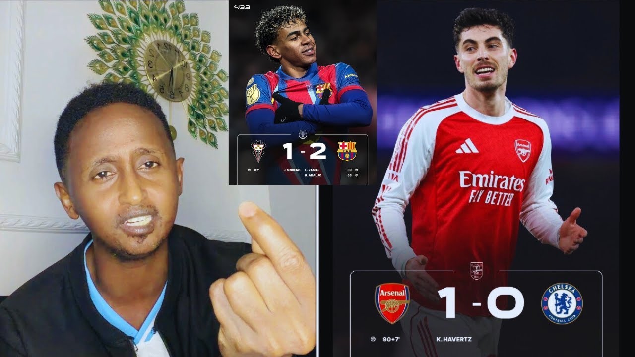 QALAAS WA IGA INTAA ARSENAL gambar dambe uma dhiganayo CAAWA FINAL,YAAHUU CHELSEA.BARCE GUUL+CR7+SUQ