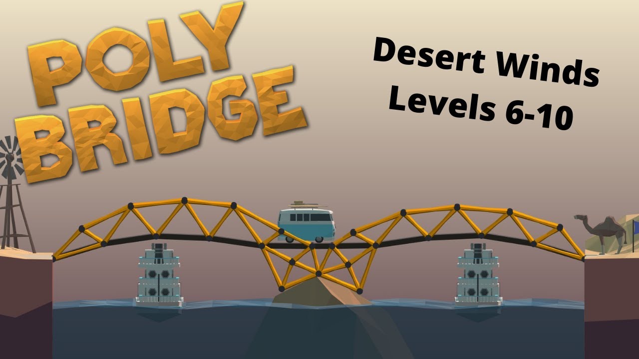Poly Bridge 2-6 through 2-10 Desert Winds 100% #PolyBridge #DesertWinds
