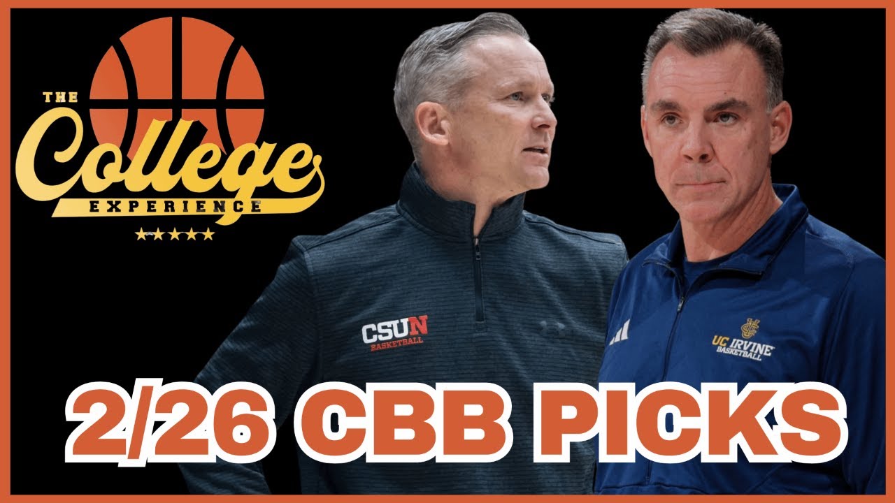 College Basketball Picks For February 26th | The College Experience: Basketball