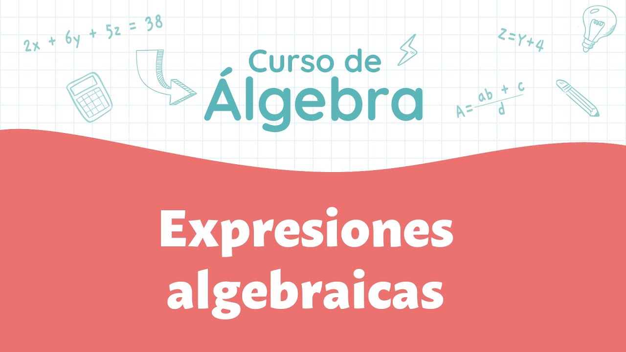 Expresiones algebraicas | Curso de Álgebra