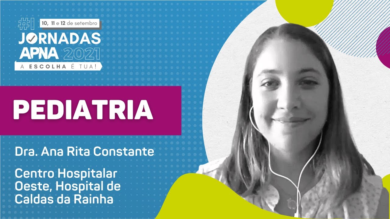 ☑️ PEDIATRIA com Ana Rita Constante | #1 Jornadas APNA 2021