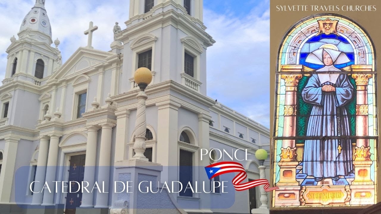 Puerto Rico Catedral Nuestra Señora de Guadalupe en Ponce @SylvetteTravelsChurches