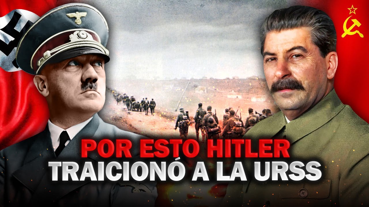 ¿Por qué HITLER traicionó a Stalin e invadió la URSS? | Documental a PURO COLOR