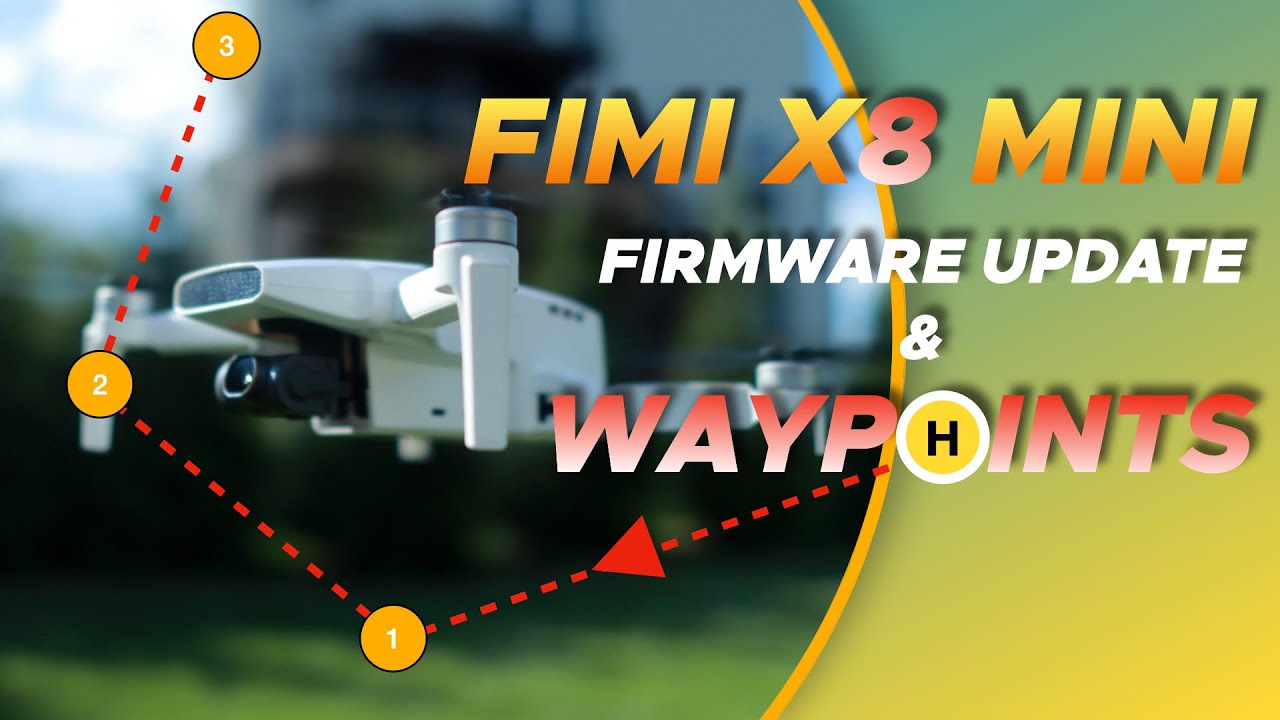 FIMI MINI 4K Drone | Latest Firmware Update & Waypoint Mission