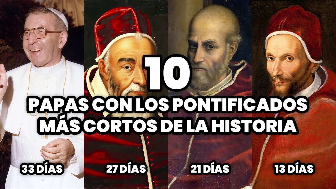 Los 10 Papas con los Pontificados M&aacute;s Cortos de la Historia (Gobernando)