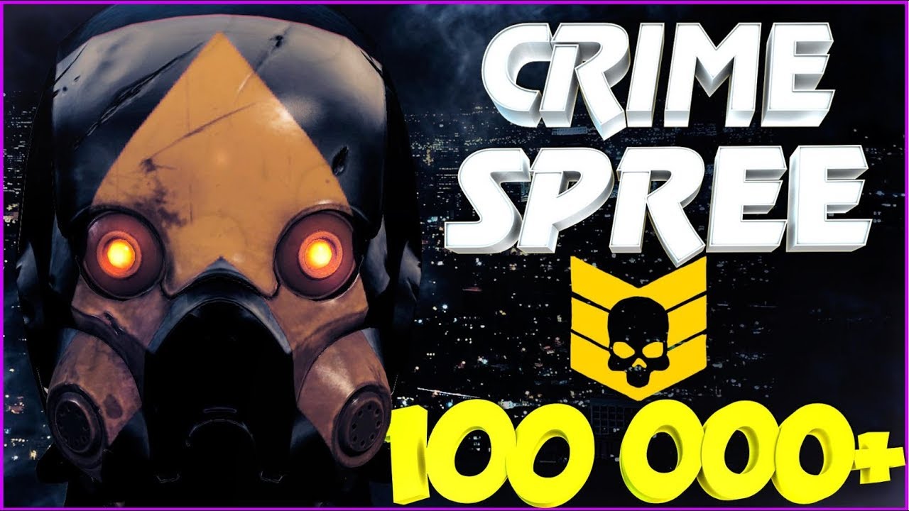 CRIME SPREE lvl 100 000+ | PAYDAY 2 | 