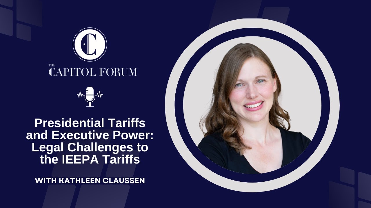 Presidential Tariffs and Executive Power: Legal Challenges to the IEEPA Tariffs w/ Kathleen Claussen