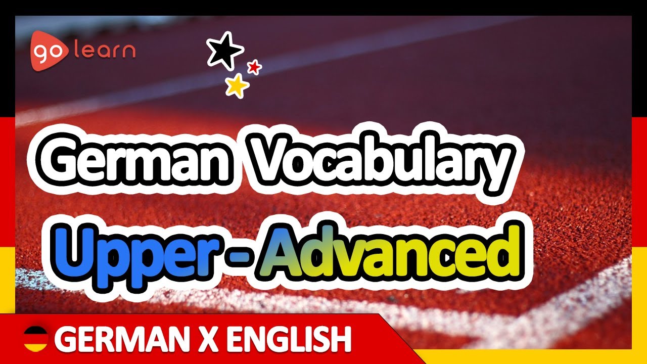 Learn German | Part 16: German Vocabulary Upper-advanced | Goleaen