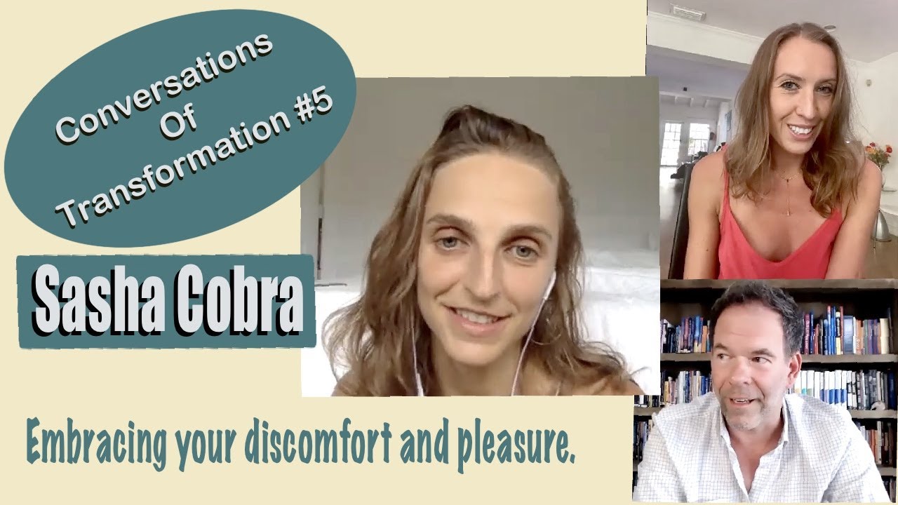Sasha Cobra on discomfort, pleasure and transformation. Podcast - Conversations Of Transformation #5