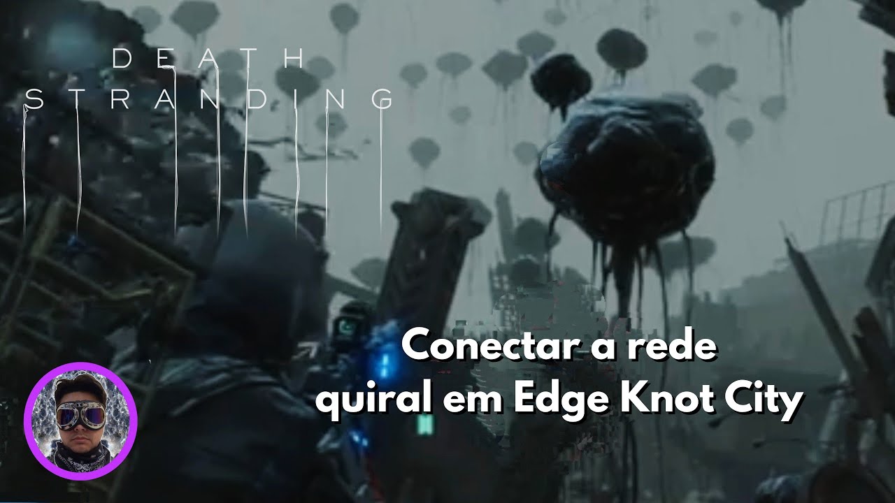 Ative Edge Knot City à rede quiral -  DEATH STRANDING