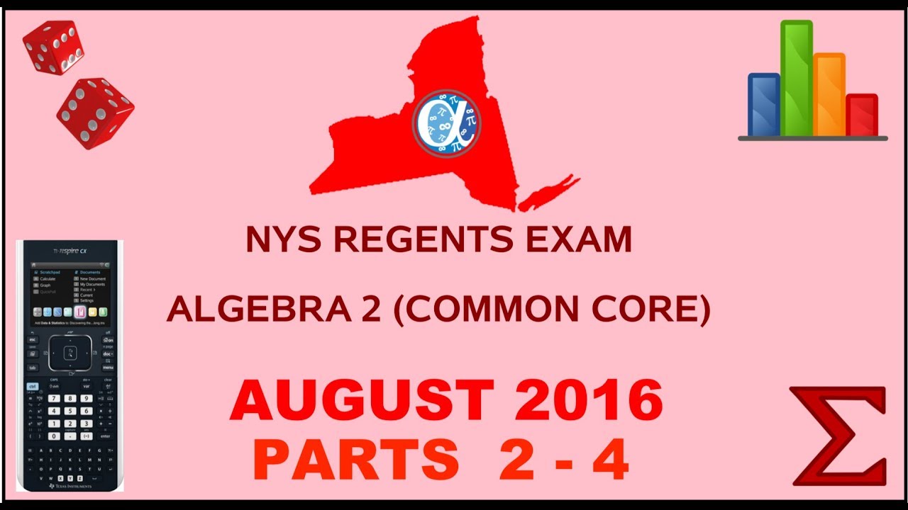 NYS Algebra 2 [Common Core] August 2016 Regents Exam || Parts 2-4 ANSWERS
