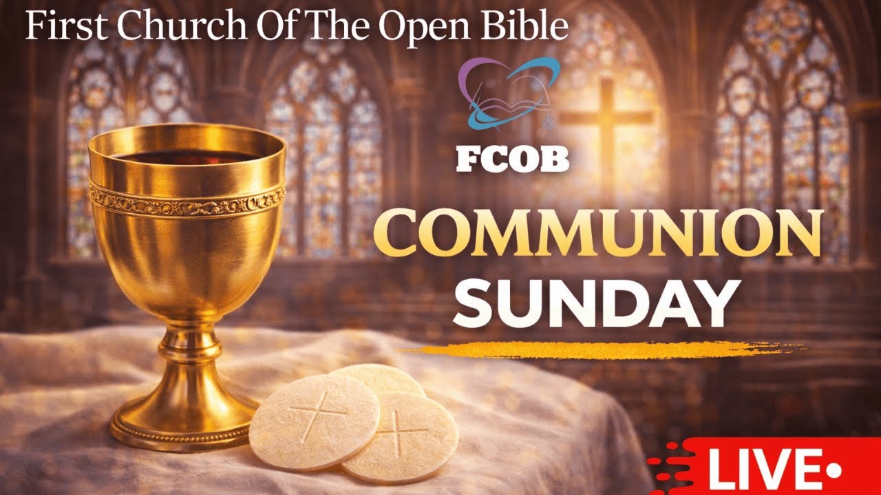First Church of The Open Bible - Communion Sunday  February 1, 2026