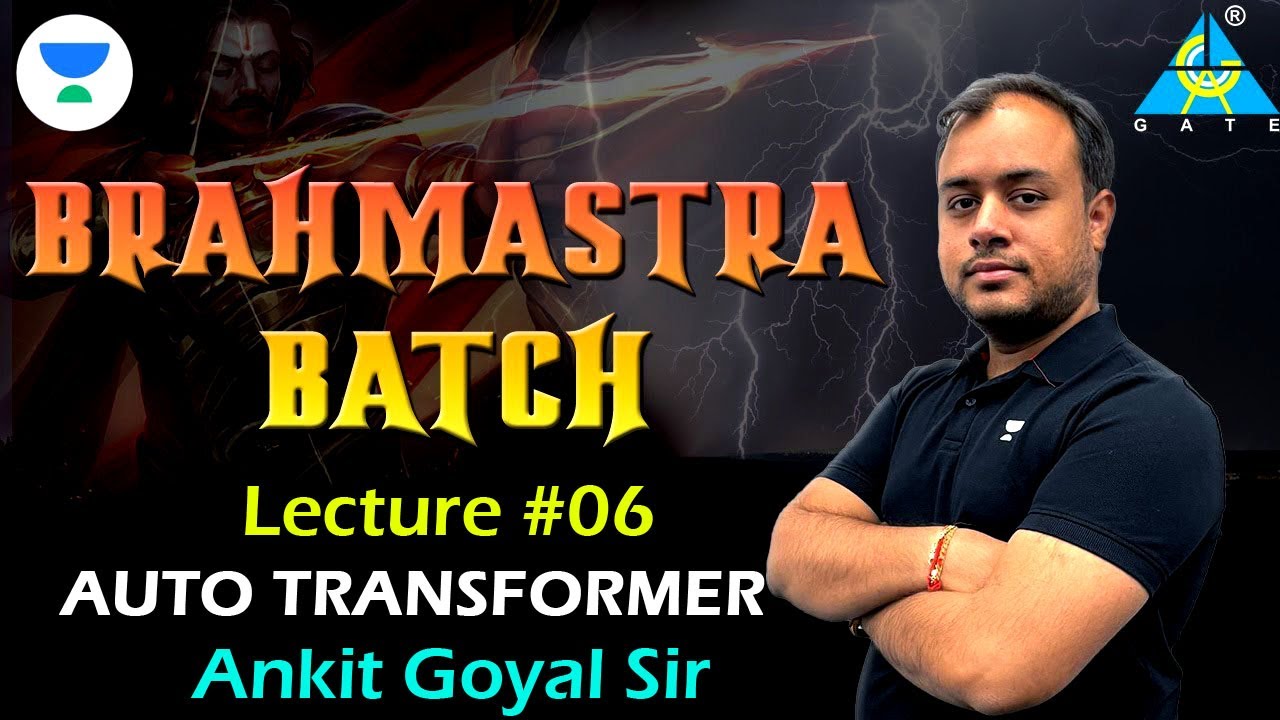 Auto Transformer | Ankit Goyal | GATE 2023 | Brahmastra Batch
