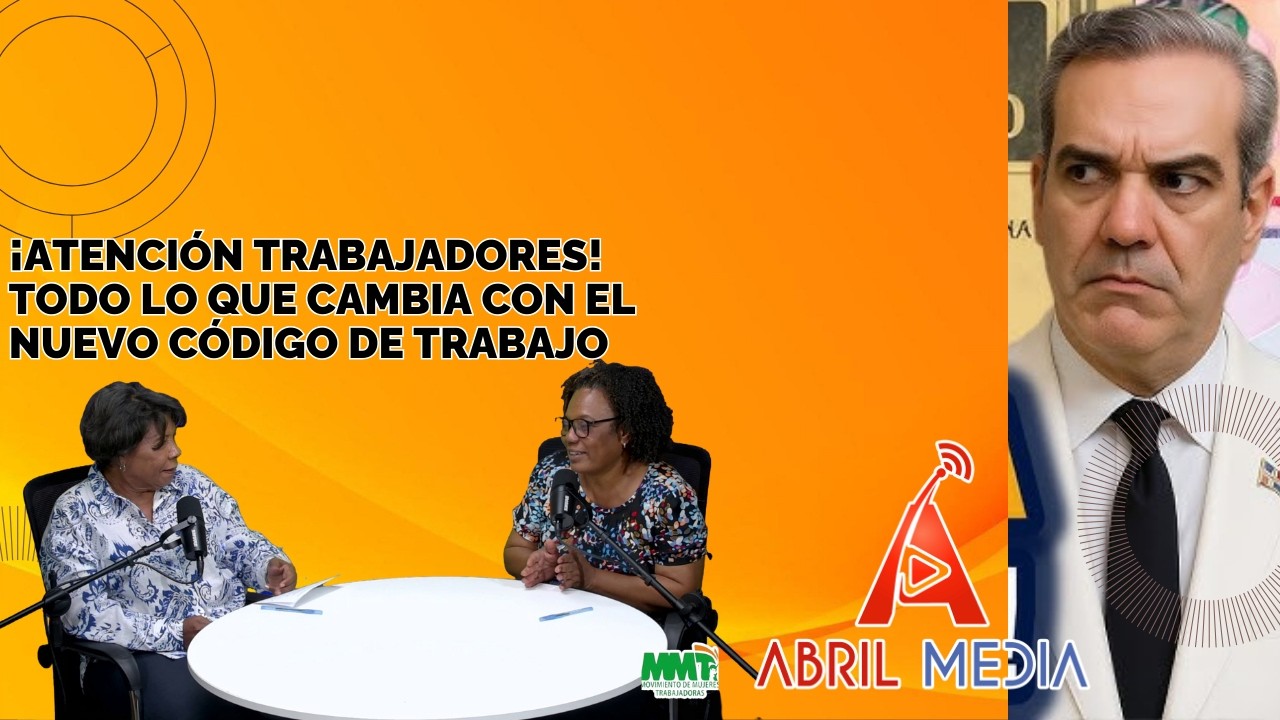 ¡Atención Trabajadores! Todo lo que cambia con el nuevo Código de Trabajo.
