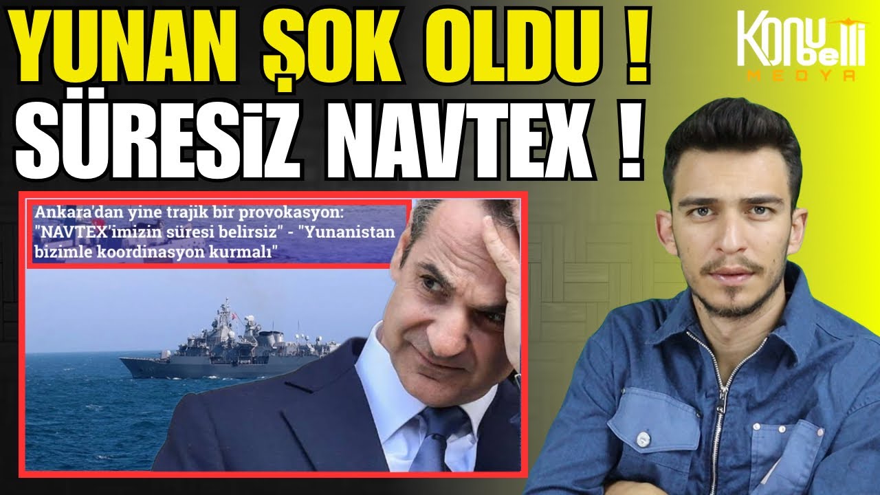 MSB'den Yunan'a Soğuk Duş ! SÜRESİZ NAVTEX KOYDUK Yunanistan Şaşkın !
