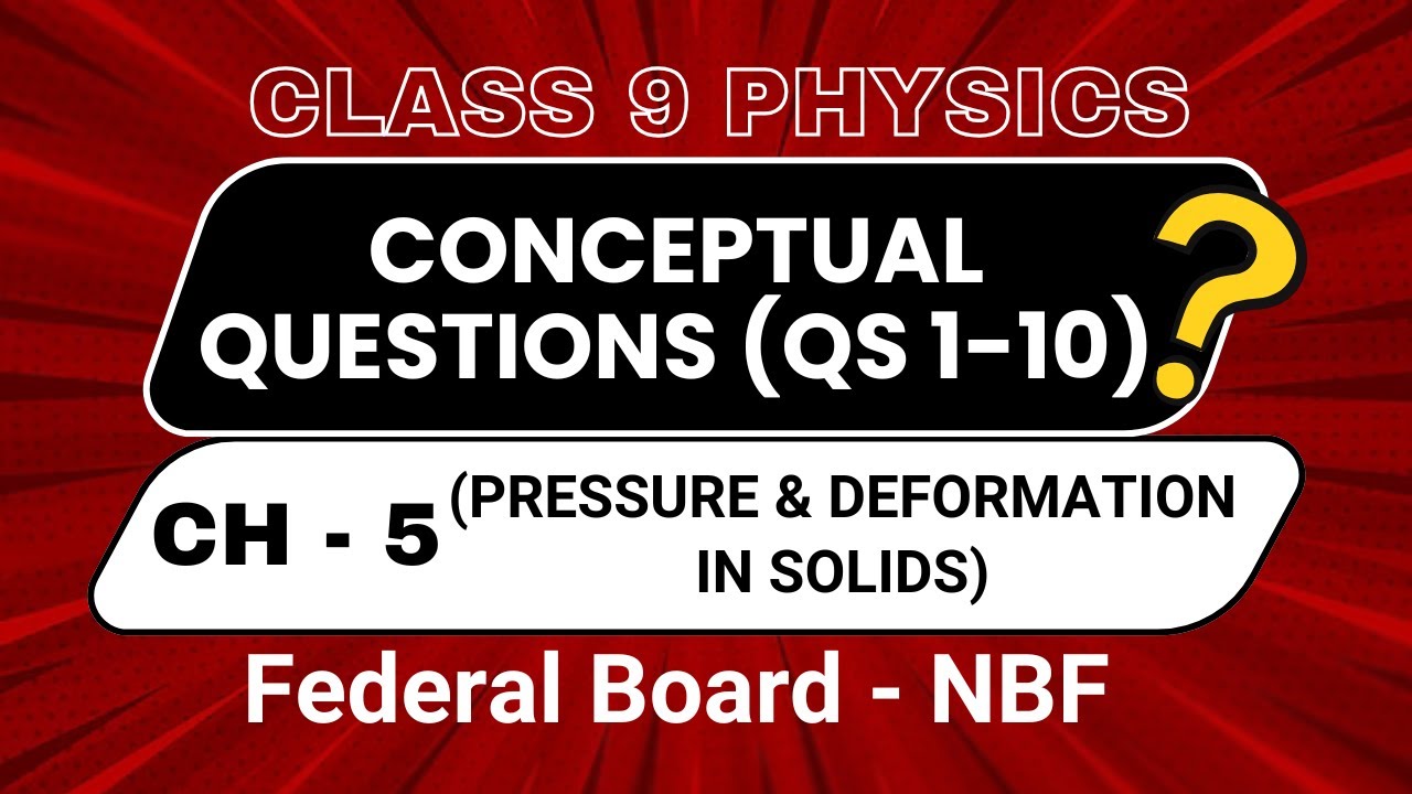 Pressure and Deformation in Solids | Class 9 Physics Chapter 5 | Conceptual and Short Questions