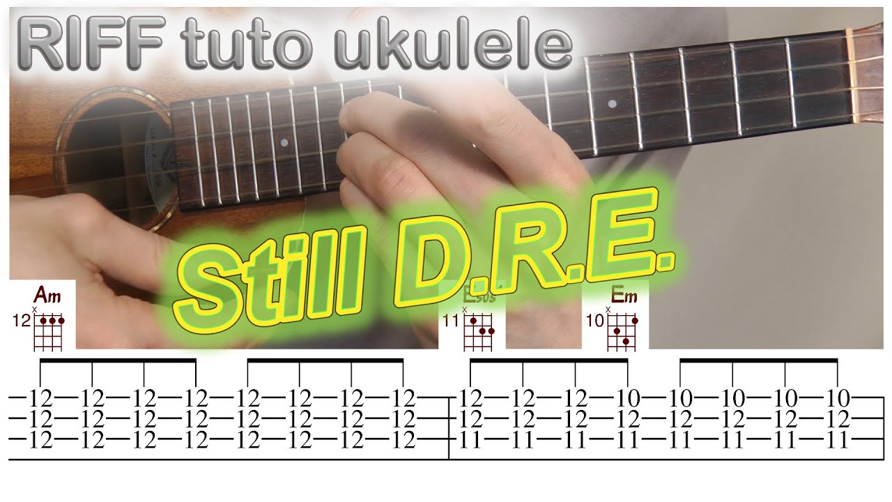 Still D.R.E. - Dr. DRE { TUTO RIFF ukulele fingerstyle tabs }