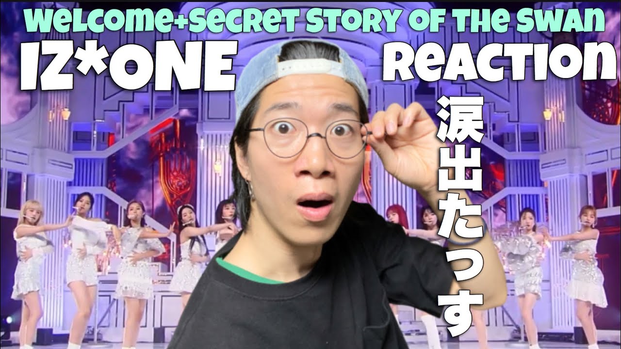 IZ*ONE (아이즈원) - Welcome + 환상동화 (Secret Story of the Swan) Performance FilmをREACTION!
