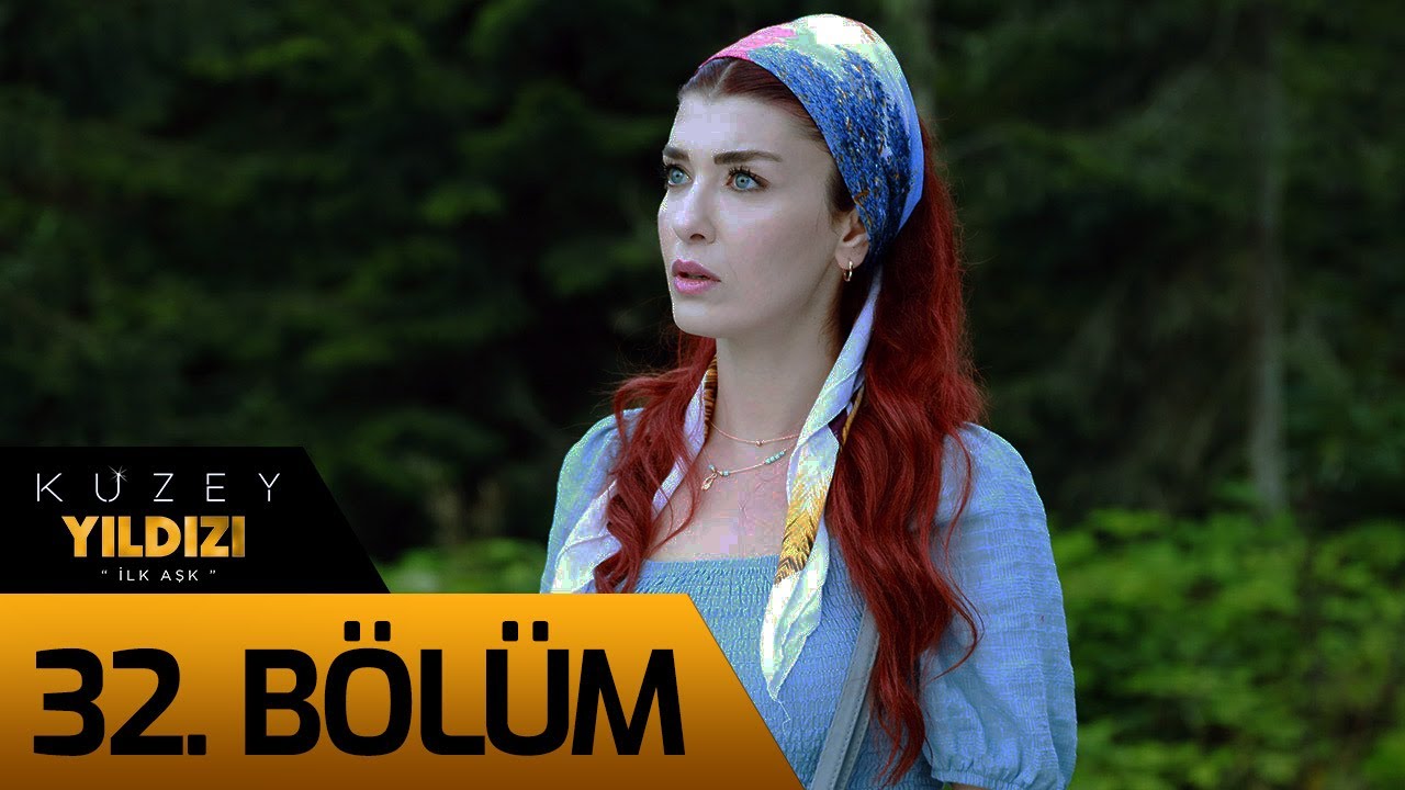 Kuzey Yıldızı İlk Aşk 32. Bölüm