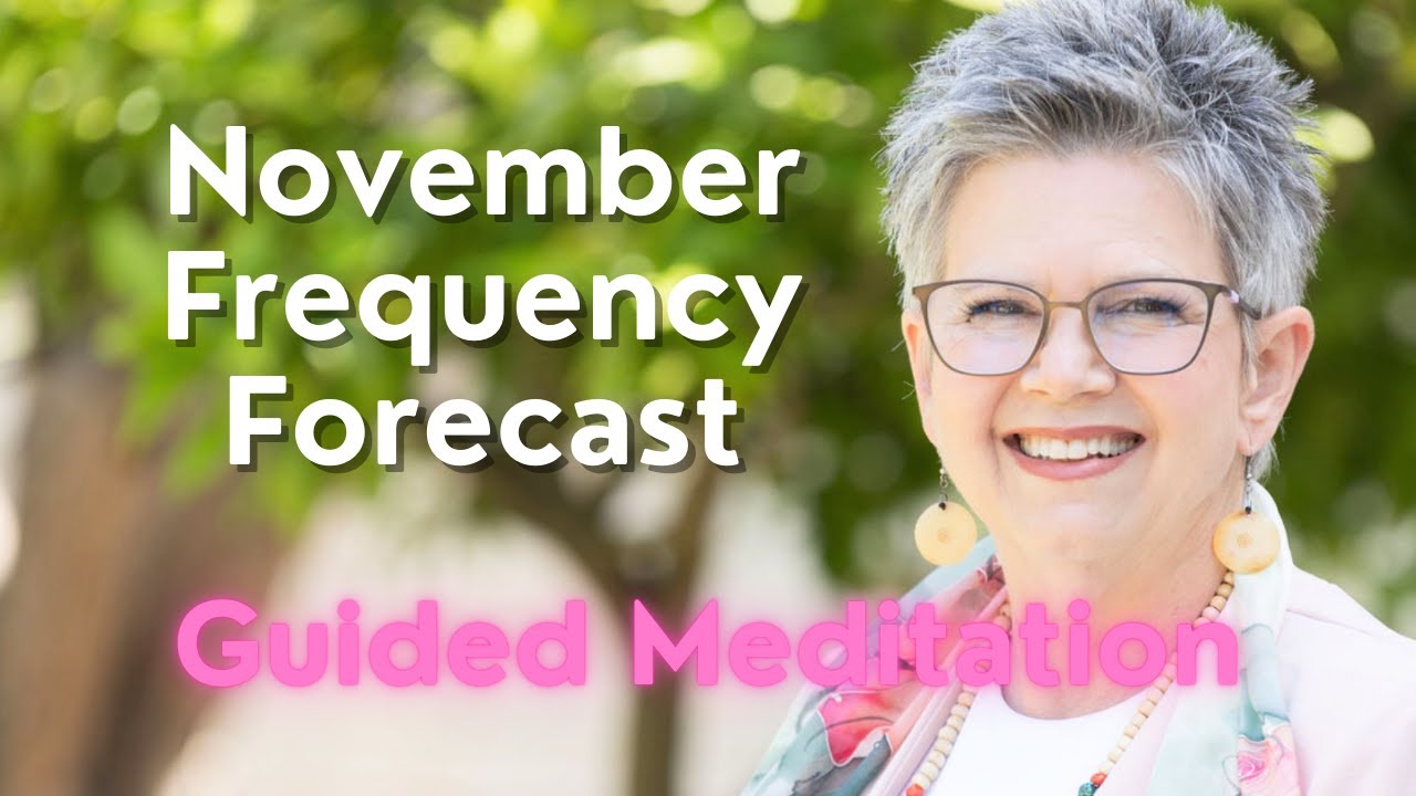 November Frequency Forecast Guided Meditation