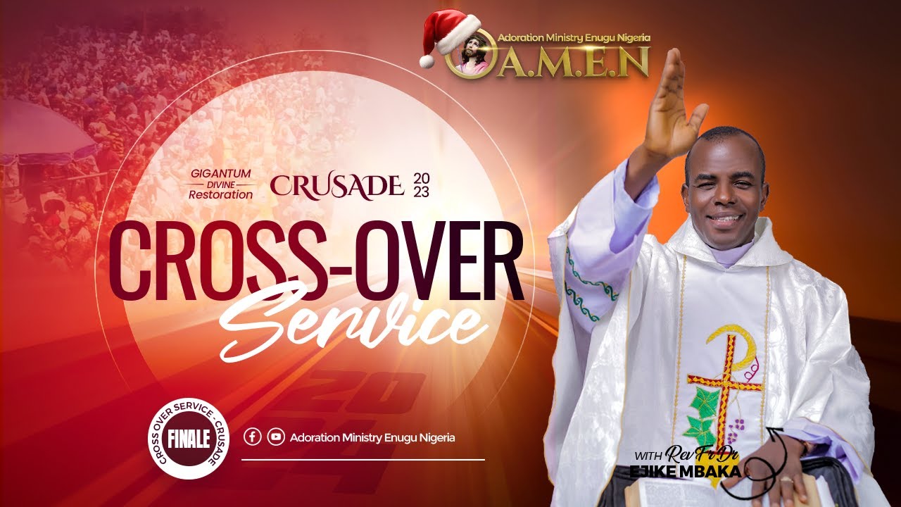 CROSS-OVER NIGHT OF GIGANTUM DIVINE RESTORATION FINAL TALK || REV FR EJIKE MBAKA