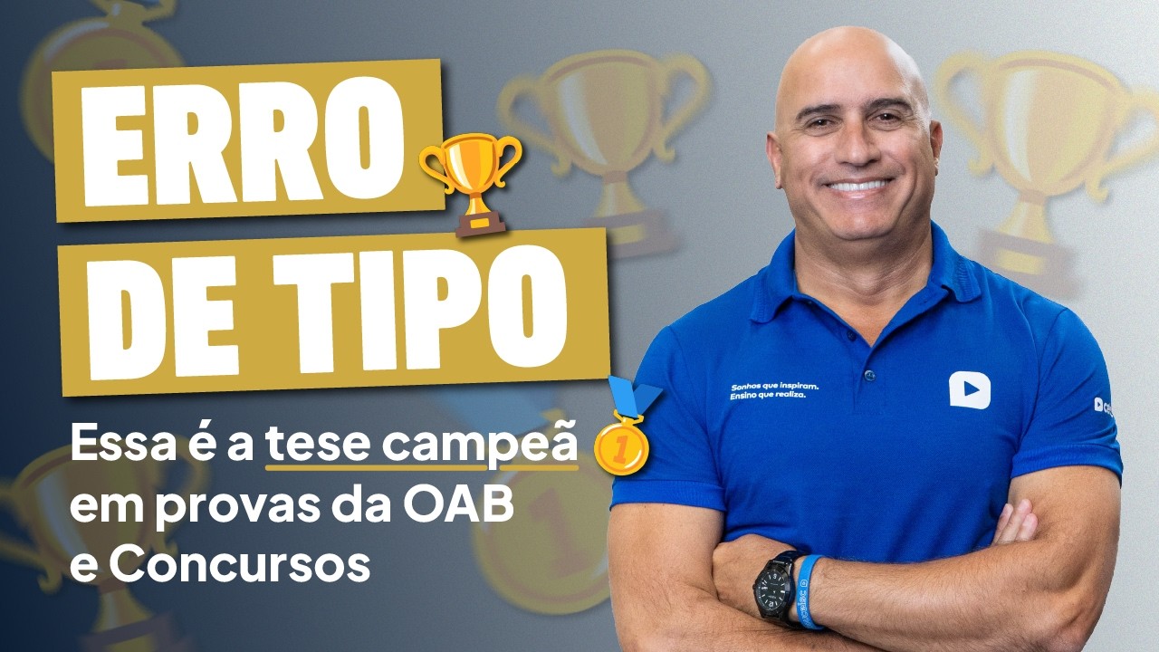 Erro de Tipo: essa tese DESPENCA na OAB e em Concursos. Te explico tudo aqui!