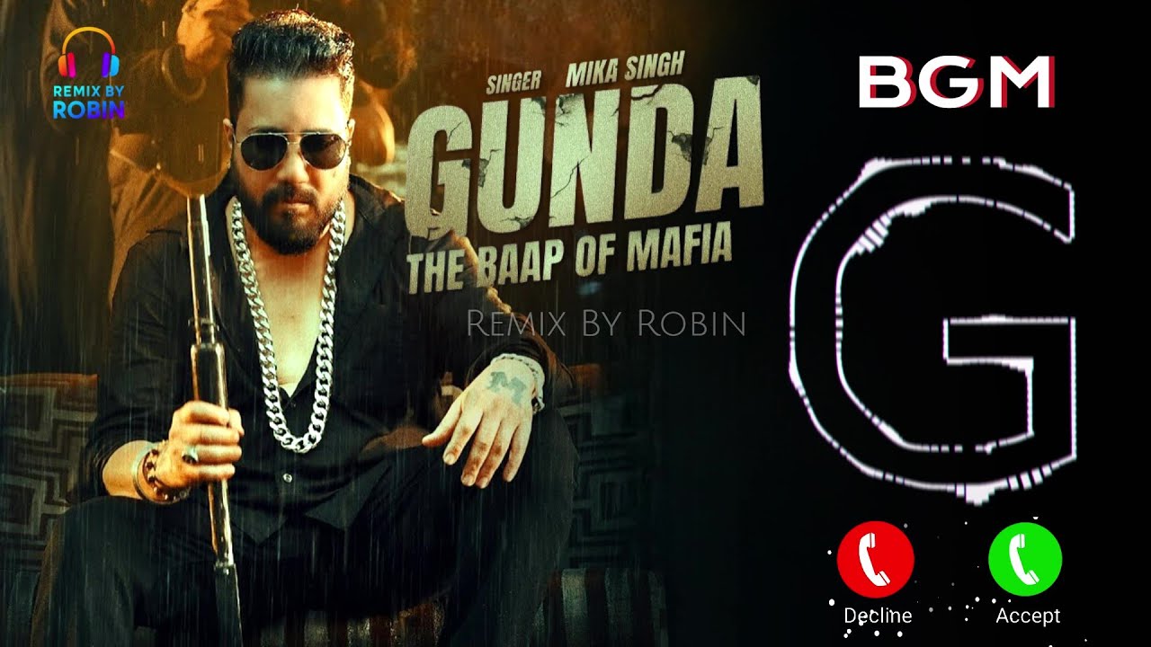 GUNDA Song Ringtone | MIKA SINGH | The Baap Of Mafia | Power Anthem 2025 | Remix By Robin
