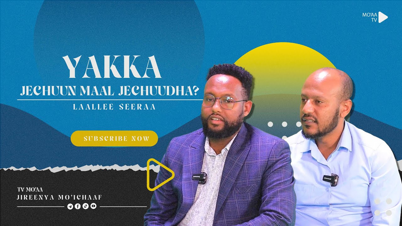 Yakka Jechuun Maal Jechuudha? - Laallee Seeraa