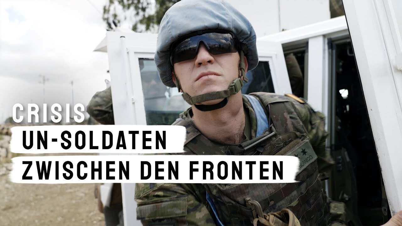 An der Front: Libanon und Israel - Auf Patrouille mit spanischen UN-Soldaten | CRISIS