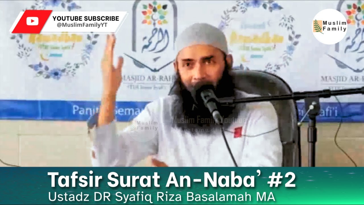 Tafsir Surat An Naba' #2 | Ustadz Syafiq Riza Basalamah