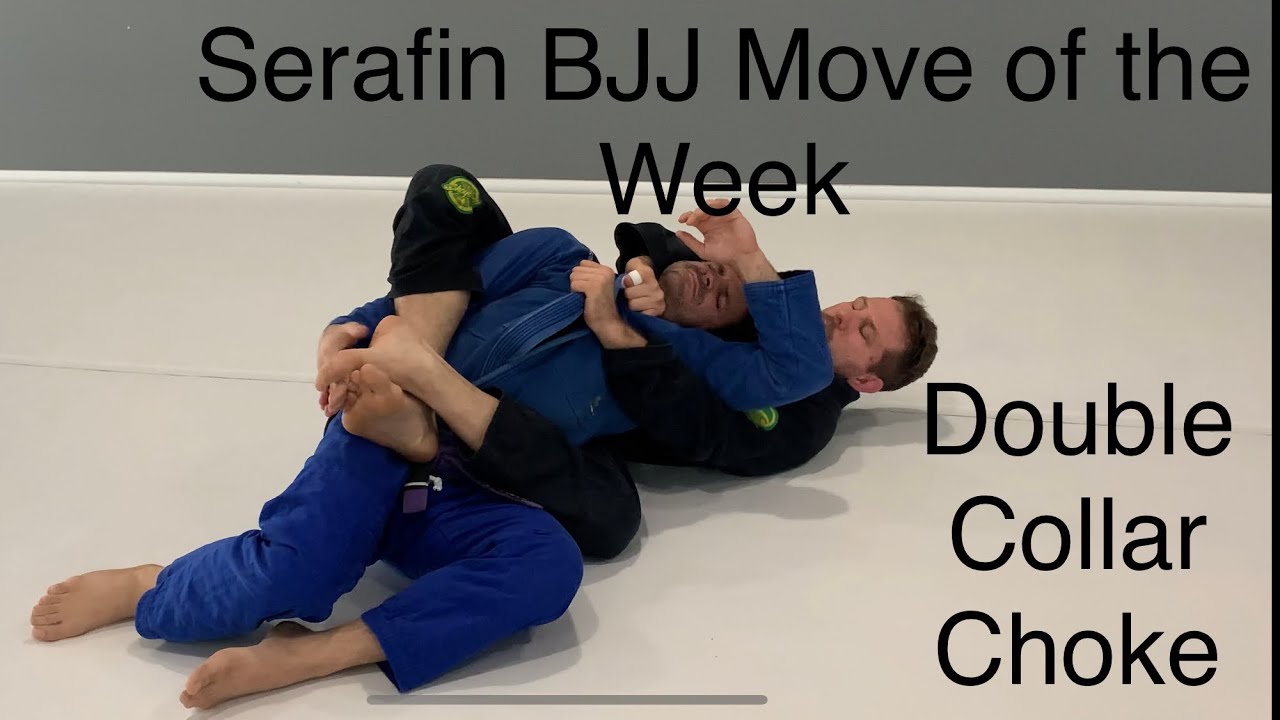 Serafin BJJ Move of the Week- The Double Collar Choke