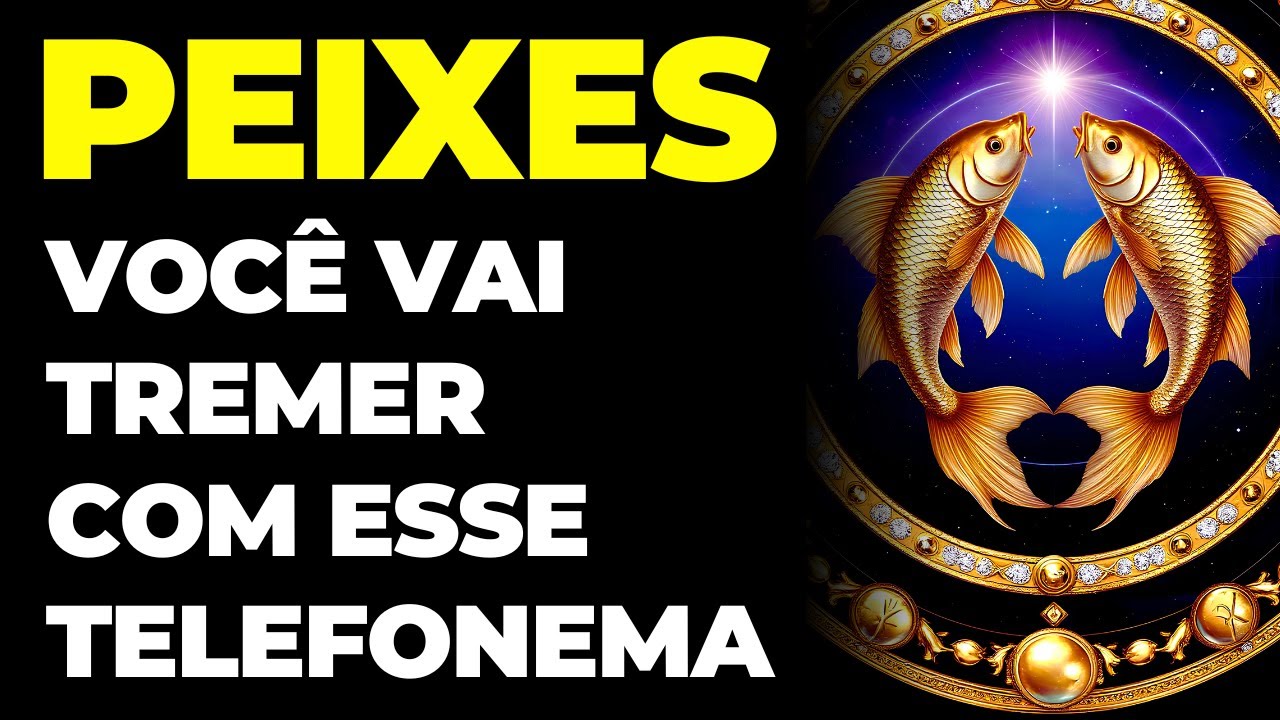 PEIXES: 😭 VOCÊ VAI TREMER COM ESSE TELEFONEMA | A BOMBA VAI EXPLODIR | É FORTE | VOU TE REVELAR TUDO