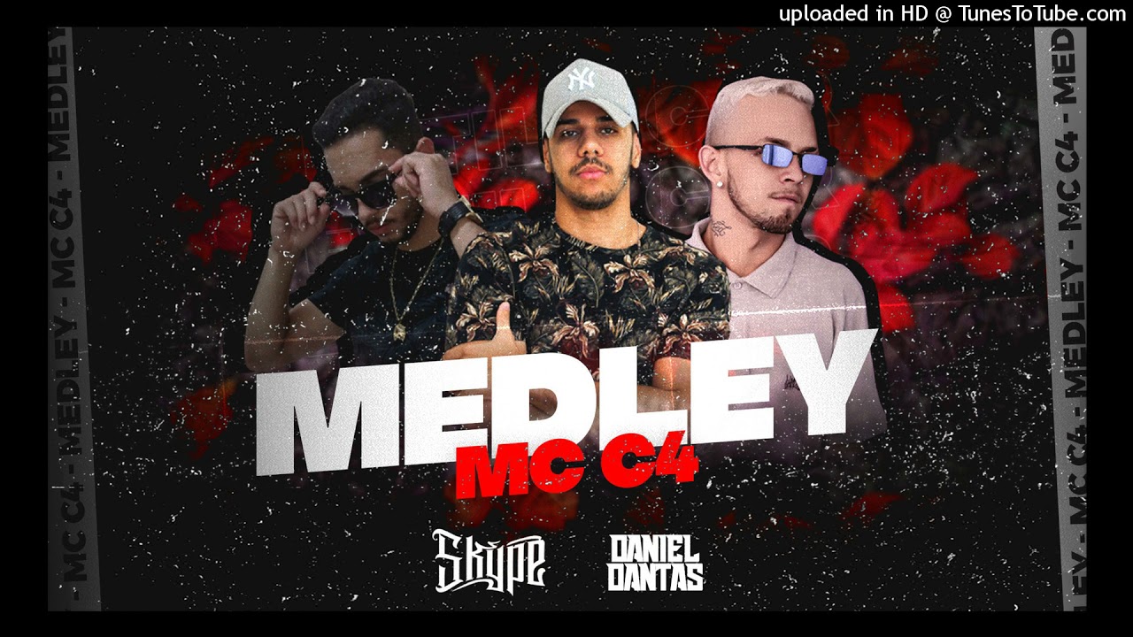 MEDLEY MC C4 (DJ SKYPE & DJ DANIEL DANTAS)