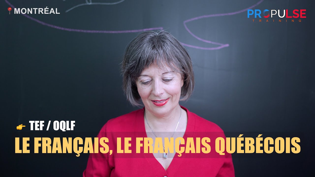 TEF/OQLF-EXPRESSION ÉCRITE-LE FRANÇAIS VS LE FRANÇAIS QUÉBÉCOIS-[Propulse Training]#154