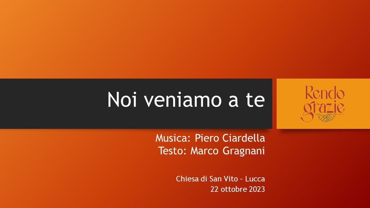 11 Noi veniamo a te