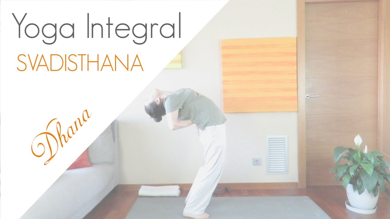 YOGA INTEGRAL SVADISTHANA #yogaencasa