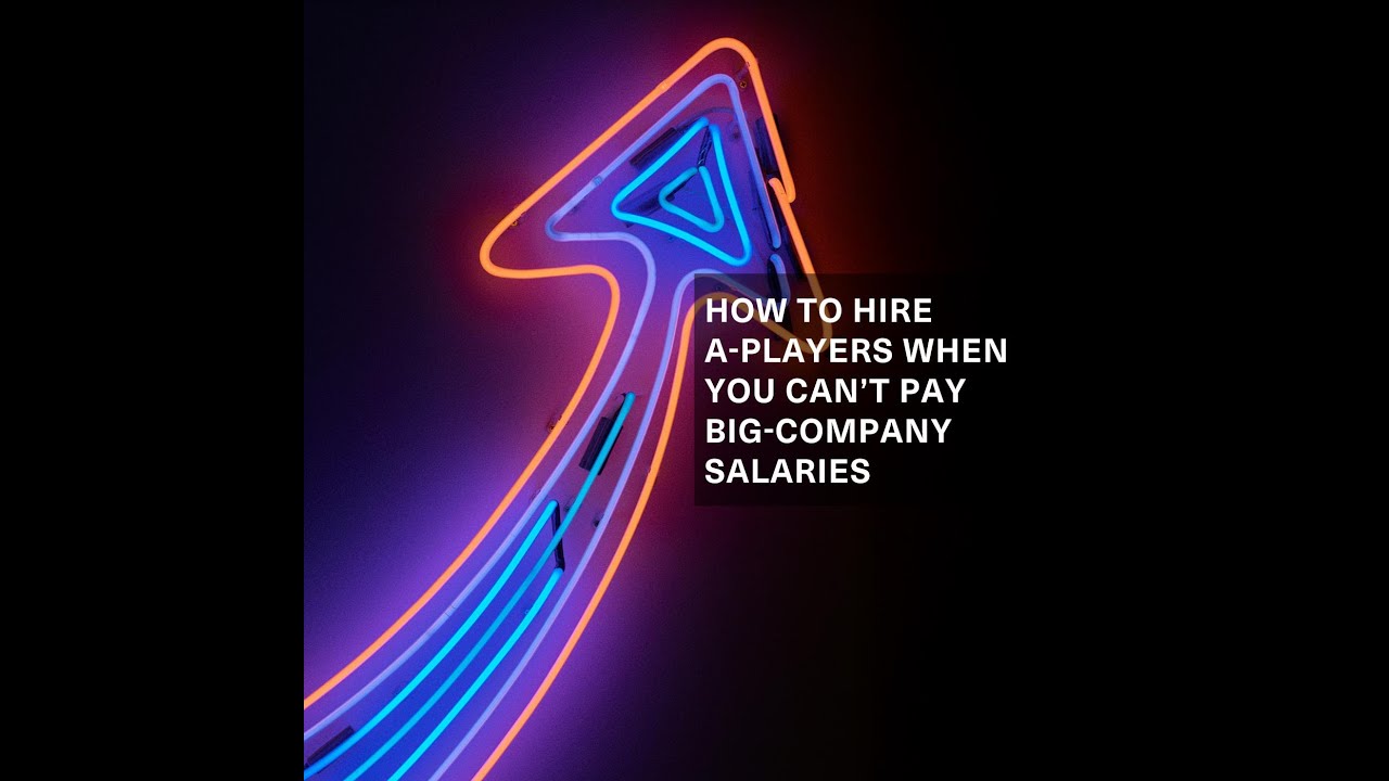 437 - How to Hire A-Players When You Can’t Pay Big-Company Salaries