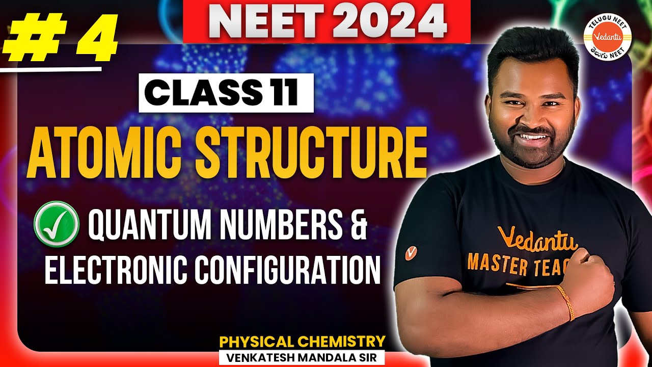 Atomic Structure | Class 11 NEET | Quantum Numbers & Electronic Configuration | NEET 2024/25