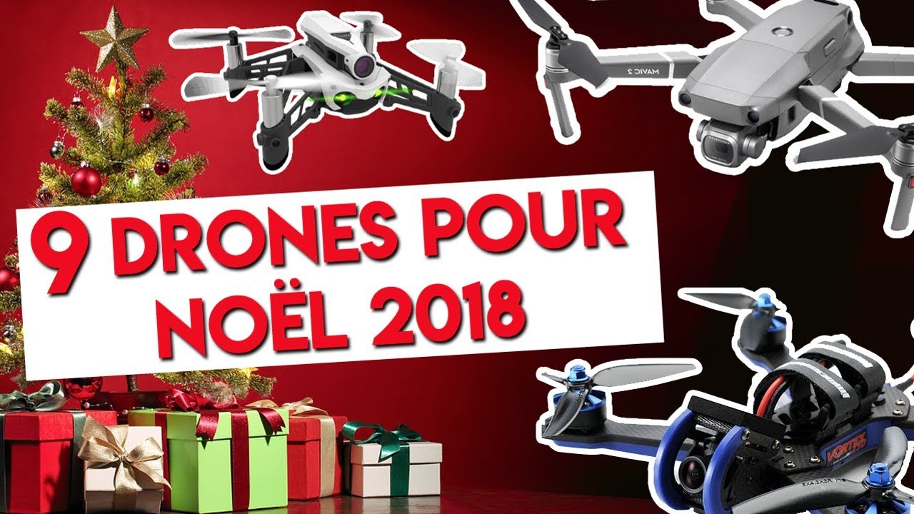 Les 9 MEILLEURS DRONES À Offrir Pour NOËL 2018 ! Mavic 2, Anafi, Mavic Air...