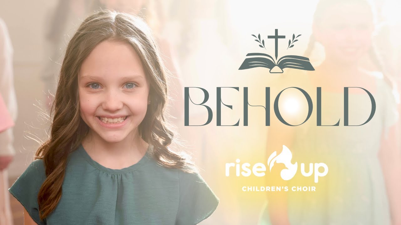 Phil Wickham – Behold (Cover) | Rise Up Children’s Choir