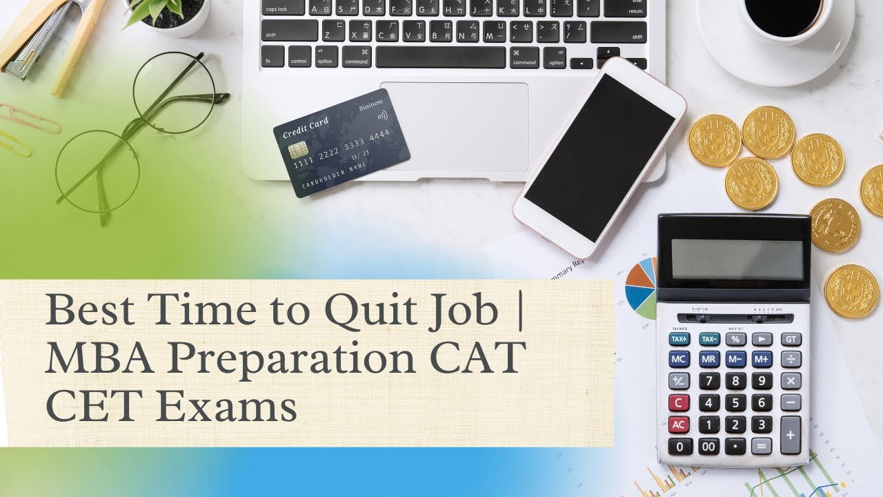 Best Time to Quit Job | MBA Preparation CAT CET Exams