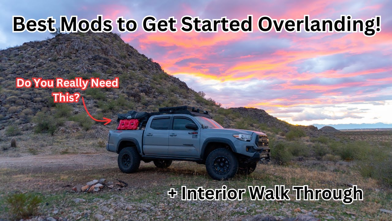BEST Mods to Get Started Overlanding + Interior Walk Through | Overland Tacoma Build