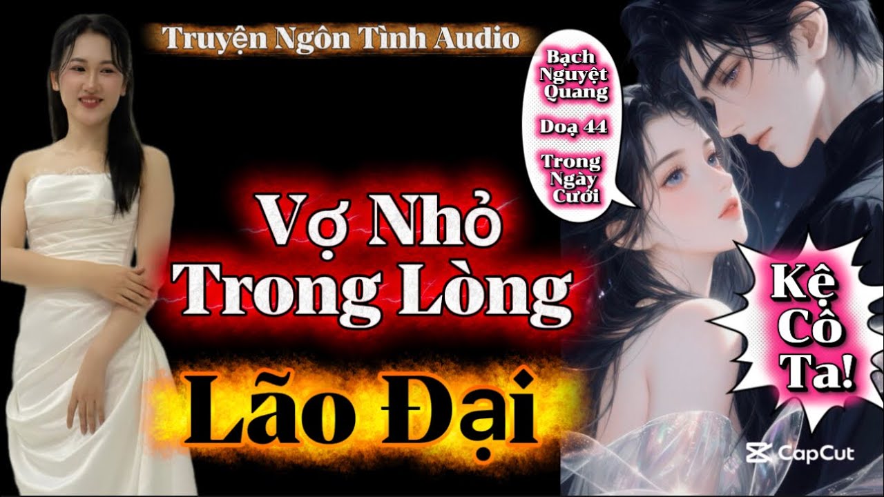 Truyện Audio: Bạch Nguyệt Quang Doạ 44 Trong Ngày Cưới Cô Vợ Giục Anh Đi Cản | Hài Hước - Nữ Cường 