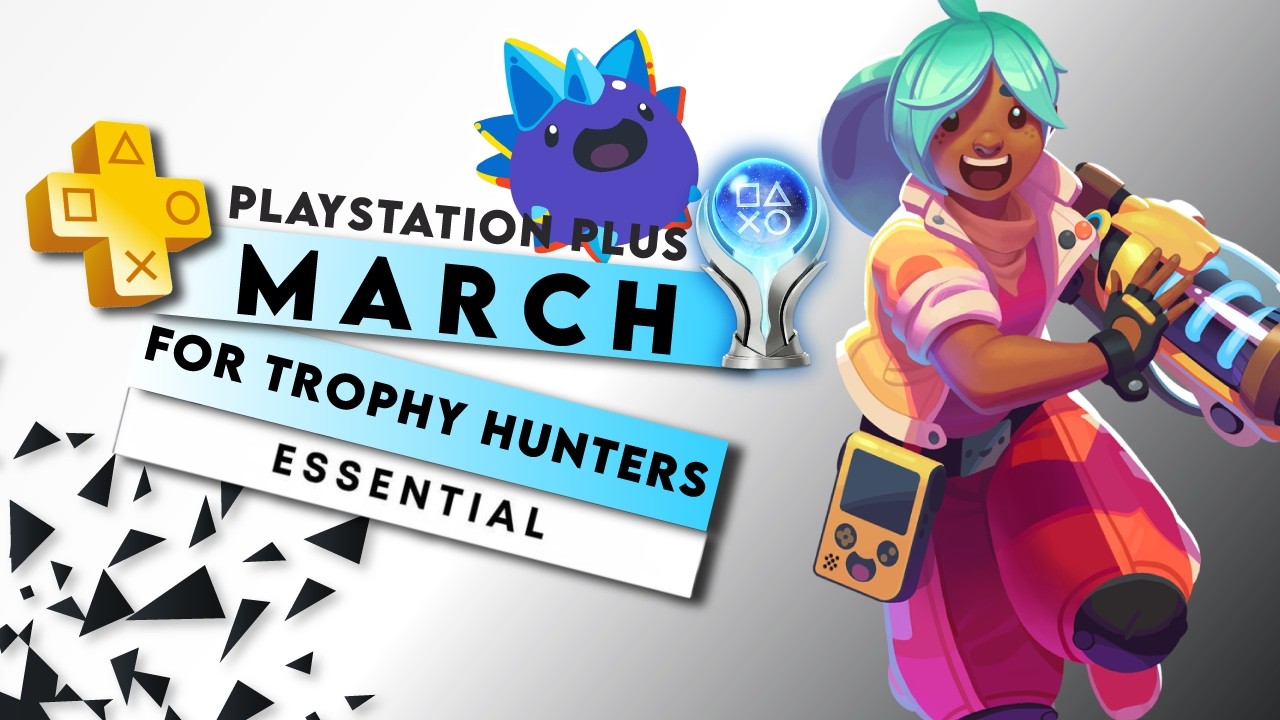 PS Plus March 2026: A 600 HOUR Platinum?! (Trophy Breakdown)