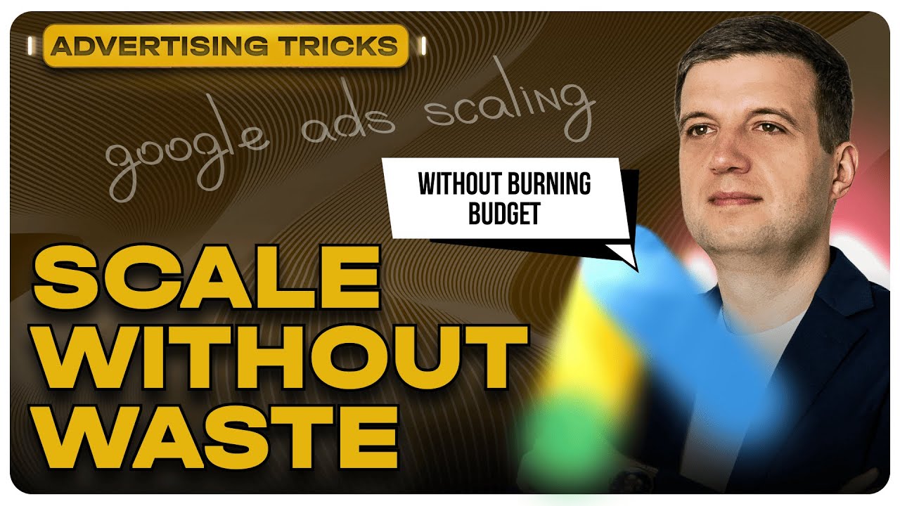 Google Ads Scaling Without Losing Budget – Safe Growth & Max ROI