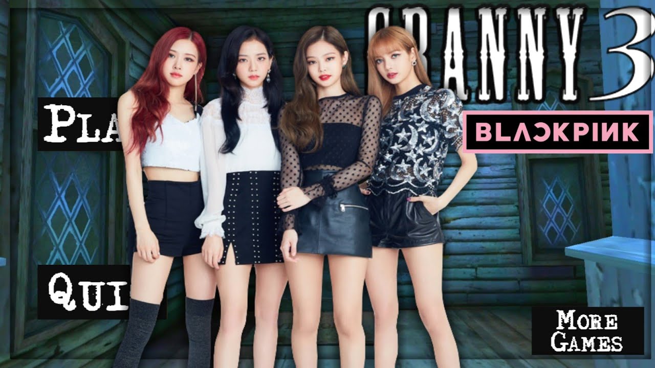 Granny 3 is Blackpink!